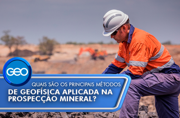 Quais são os principais métodos de geofísica aplicada na prospecção mineral?